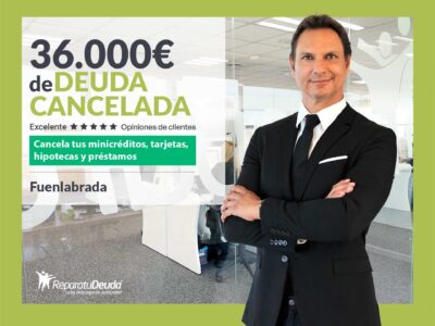 Repara tu Deuda Abogados cancela 36.000 euros en Fuenlabrada (Madrid) con la Ley de la Segunda Oportunidad