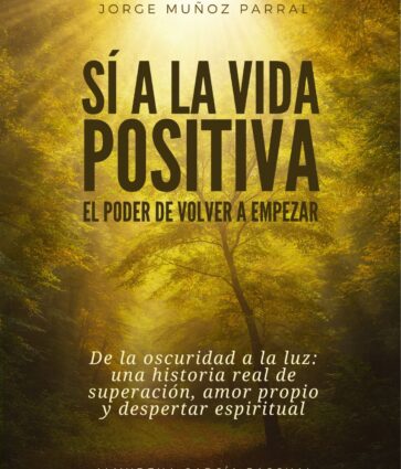 ‘Sí a la vida positiva’: el libro que inspira a volver a empezar con amor, fe y esperanza